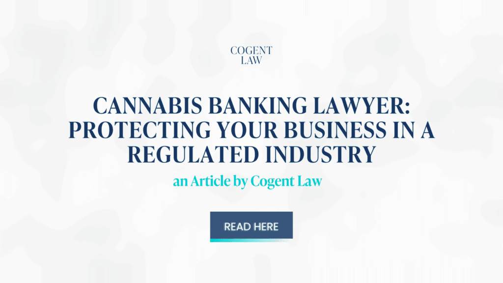 Cannabis Banking Lawyer: Protecting Your Business in a Regulated Industry