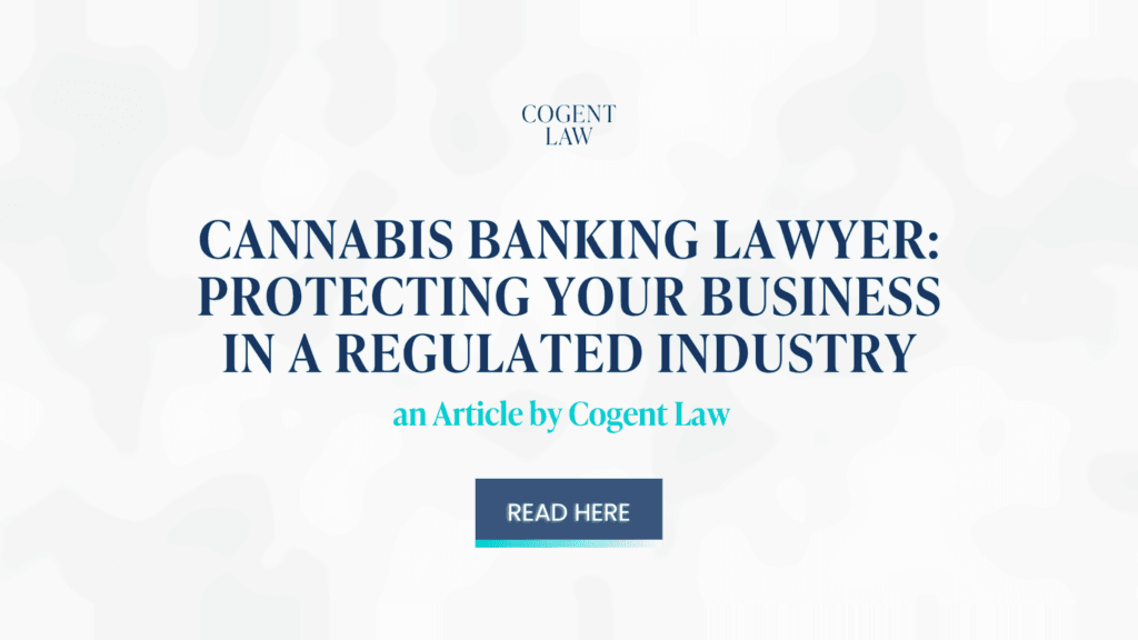 Cannabis Banking Lawyer: Protecting Your Business in a Regulated Industry