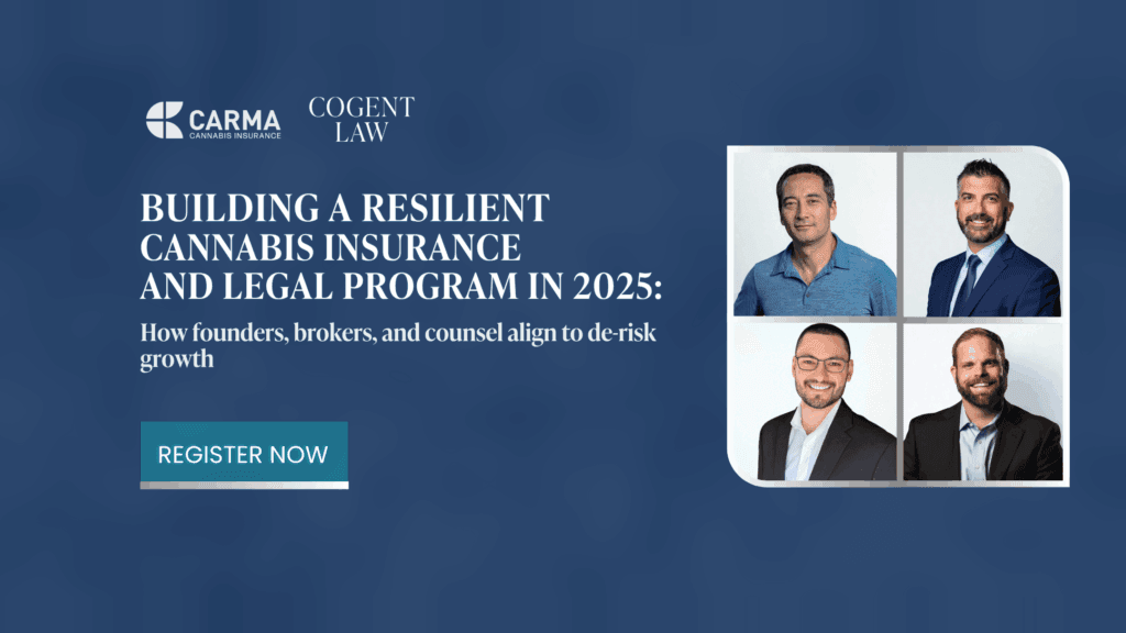 Building a resilient Cannabis insurance and legal program in 2025.