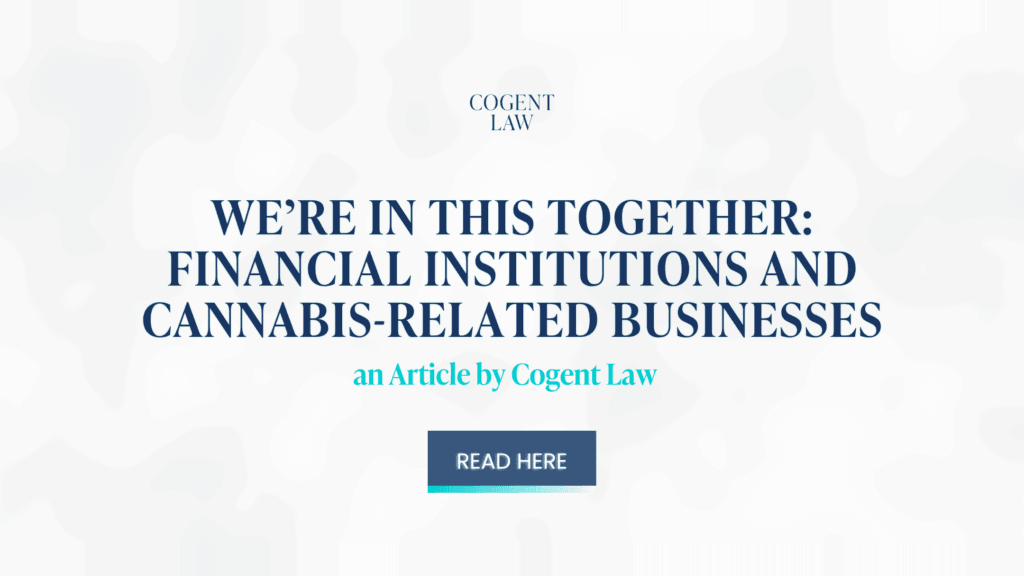 We're in this Together: Financial Institutions and Cannabis-Related Businesses