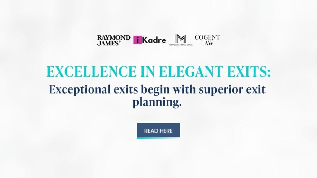 Excellence in Elegant Exits: Exceptional Exits Begin With Superior Exit Planning